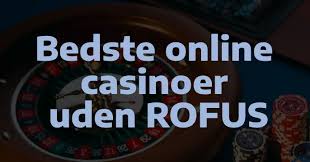Betting Uden Rofus En Guide til Sikker Spiloplevelse