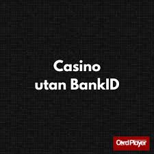 Online Casino Utan BankID Fördelar och Nackdelar Online Casino Utan BankID Fördelar och Nackdelar