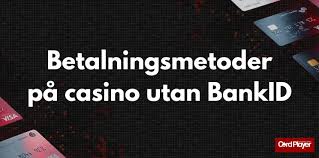 Online Casino Utan BankID Fördelar och Nackdelar Online Casino Utan BankID Fördelar och Nackdelar