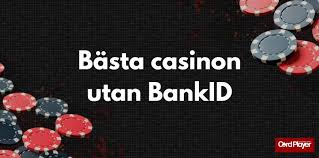 Online Casino Utan BankID Fördelar och Nackdelar Online Casino Utan BankID Fördelar och Nackdelar